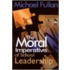 The Moral Imperative Of School Leadership