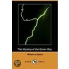 The Mystery Of The Green Ray (Dodo Press) by William Le Queux