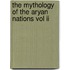 The Mythology Of The Aryan Nations Vol Ii