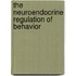 The Neuroendocrine Regulation of Behavior