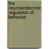 The Neuroendocrine Regulation of Behavior by Schulkin Jay