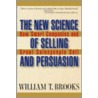The New Science Of Selling And Persuasion door William T. Brooks