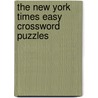 The New York Times Easy Crossword Puzzles door The New York Times