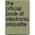 The Official Book of Electronic Etiquette