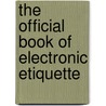 The Official Book of Electronic Etiquette door Charles Winters