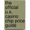 The Official U.S. Casino Chip Price Guide door Steve Wells