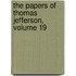 The Papers of Thomas Jefferson, Volume 19