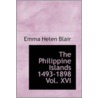 The Philippine Islands 1493-1898 Vol. Xvi door James Alexander Robertson