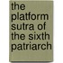 The Platform Sutra Of The Sixth Patriarch