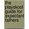 The Playskool Guide for Expectant Fathers by Brian Lipps