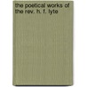 The Poetical Works Of The Rev. H. F. Lyte door Henry Francis Lyte