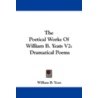 The Poetical Works of William B. Yeats V2 door William B. Yeats