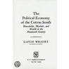 The Political Economy Of The Cotton South by Gordon Wright