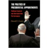 The Politics of Presidential Appointments by David E. Lewis