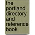 The Portland Directory And Reference Book