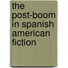 The Post-Boom In Spanish American Fiction by Donald Leslie Shaw