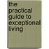The Practical Guide to Exceptional Living