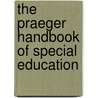 The Praeger Handbook of Special Education door Onbekend