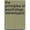 The Principles Of Psychology. Stereotyped by Herbert Spencer