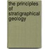 The Principles Of Stratigraphical Geology