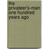 The Privateer's-Man One Hundred Years Ago by Frederick Marryat