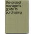 The Project Manager's Guide To Purchasing