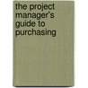 The Project Manager's Guide To Purchasing by Garth Ward