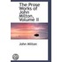 The Prose Works Of John Milton, Volume Ii