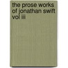 The Prose Works Of Jonathan Swift Vol Iii door Jonathan Swift D. D