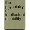 The Psychiatry Of Intellectual Disability door Meera Roy