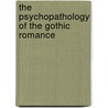 The Psychopathology Of The Gothic Romance door Ed Cameron