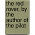The Red Rover, By The Author Of The Pilot