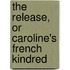 The Release, Or Caroline's French Kindred