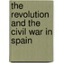 The Revolution and the Civil War in Spain