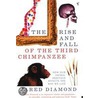 The Rise And Fall Of The Third Chimpanzee door Jared M. Diamond