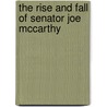 The Rise and Fall of Senator Joe McCarthy by James Cross Giblin