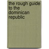 The Rough Guide to the Dominican Republic door Sean Harvey