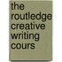 The Routledge Creative Writing Cours
