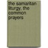 The Samaritan Liturgy, The Common Prayers