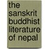 The Sanskrit Buddhist Literature Of Nepal