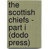 The Scottish Chiefs - Part I (Dodo Press) door Miss Jane Porter