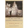 The Secret History of Hermes Trismegistus by Jan Assmann