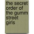 The Secret Order of the Gumm Street Girls