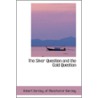 The Silver Question And The Gold Question door of Manchester Barclay Robert Barclay