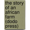 The Story Of An African Farm (Dodo Press) door Olive Schreiner