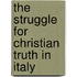 The Struggle For Christian Truth In Italy