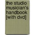 The Studio Musician's Handbook [with Dvd]