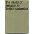The Study Of Religion In British Columbia