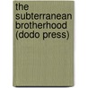 The Subterranean Brotherhood (Dodo Press) door Julian Hawthorne