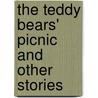 The Teddy Bears' Picnic And Other Stories door Judith Ackroyd